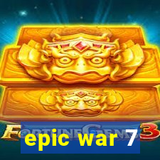 epic war 7